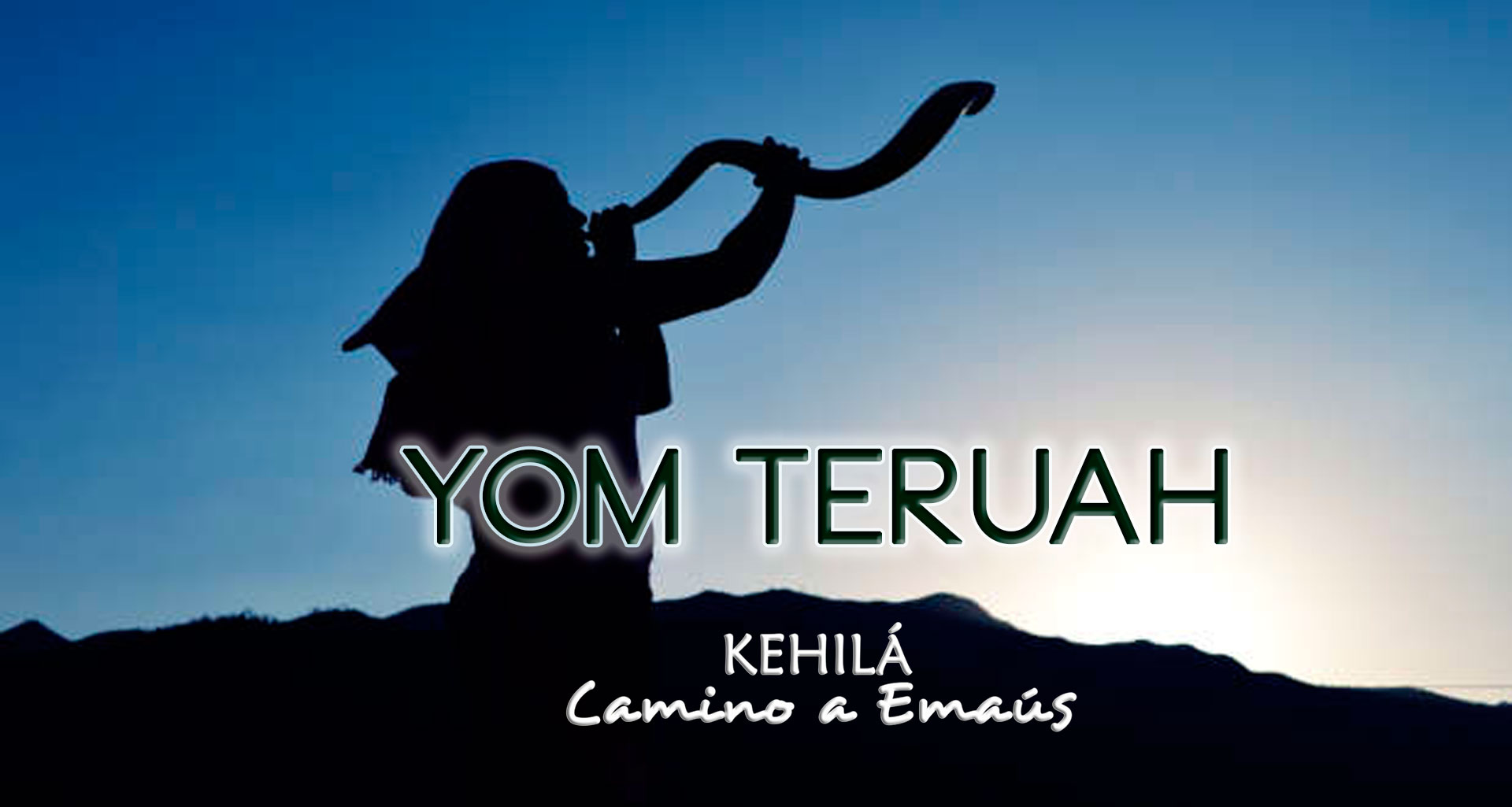 Yom Teruah Kehila Camino a Emaús Raíces Hebreas de la Fe