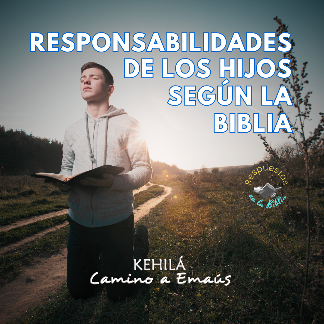 Responsabilidades De Los Hijos Según La Biblia.